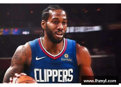 幸运彩NBA球星莱昂纳德：背后的冠军之路